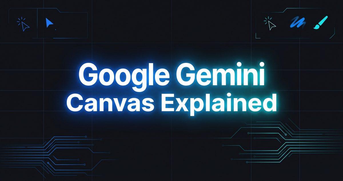 Google Gemini Canvas: What It Is and How to Use It