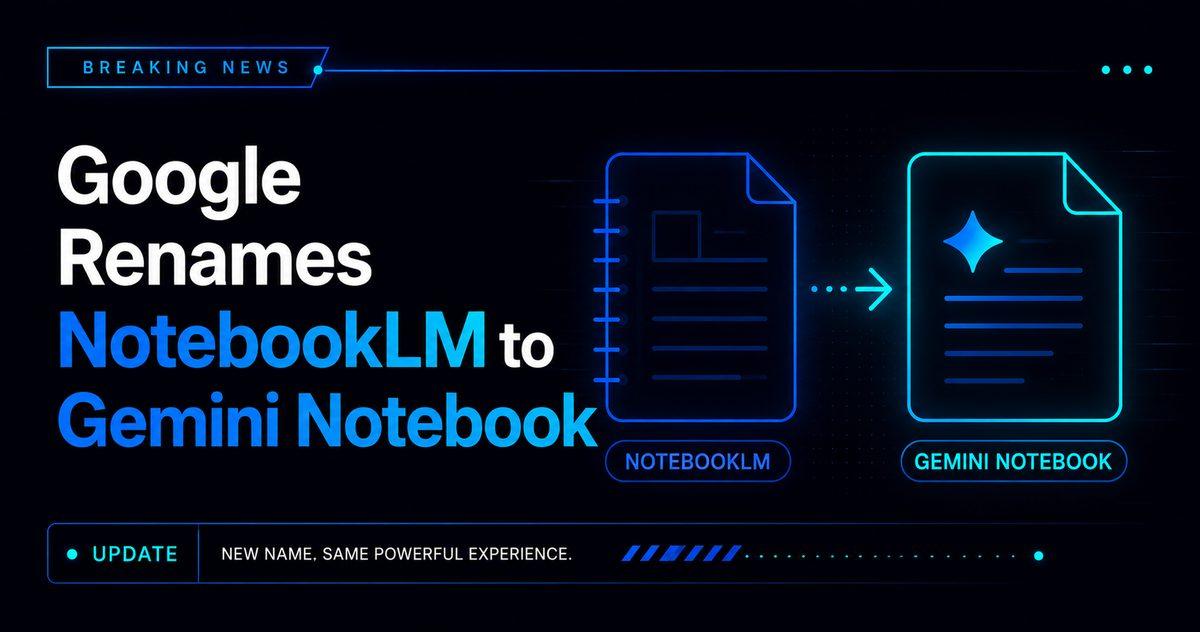 Google Renames NotebookLM to Gemini Notebook
