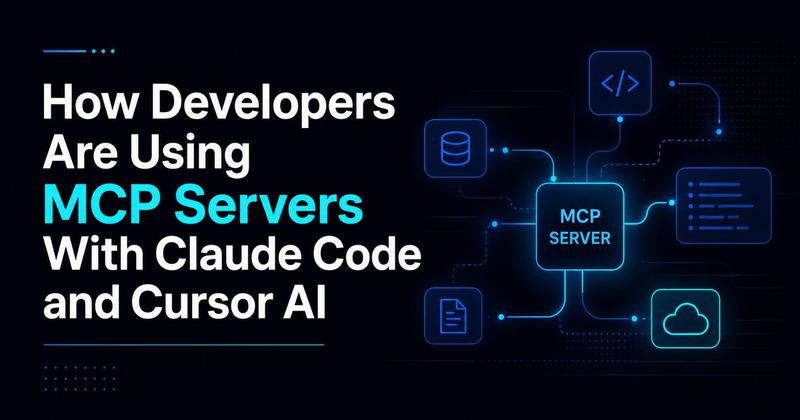 How Developers Are Using MCP Servers With Claude Code and Cursor AI