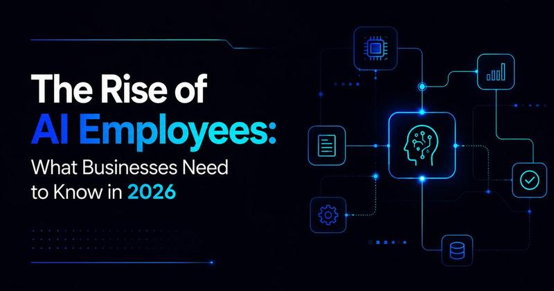The Rise of AI Employees: What Businesses Need to Know in 2026